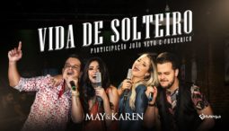 May e Karen – Vida de Solteiro part. João Neto e Frederico