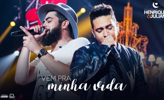 Henrique e Juliano – Vem pra minha Vida